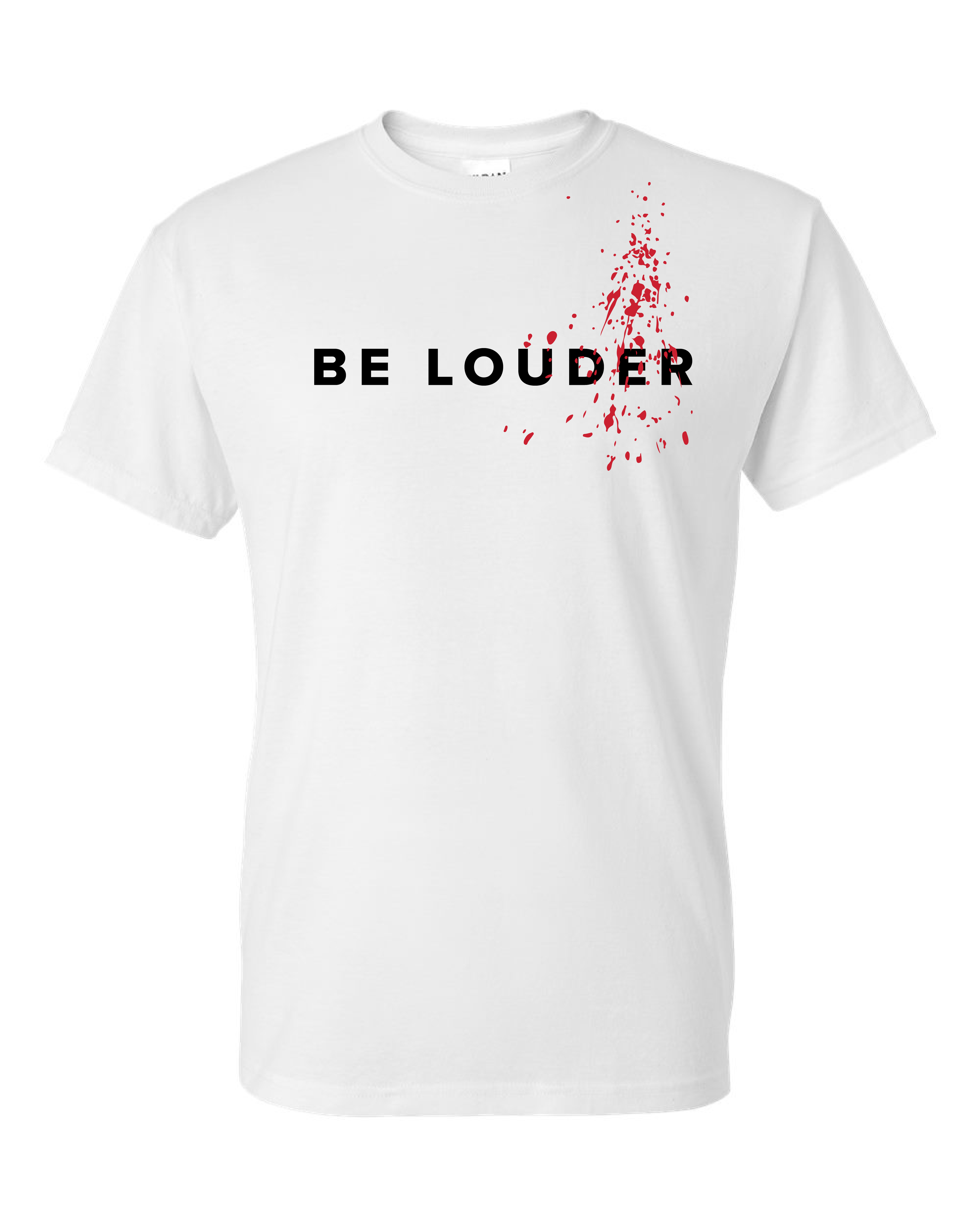 Be Louder Tee